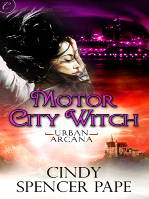 Title details for Motor City Witch by Cindy Spencer Pape - Available